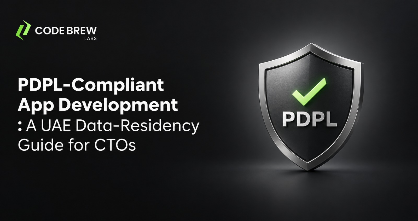 PDPL-Compliant App Development: A UAE Data-Residency Guide for CTOs